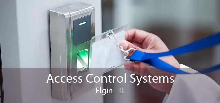 Access Control Systems Elgin - IL