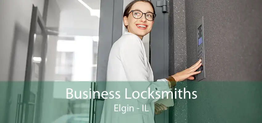 Business Locksmiths Elgin - IL