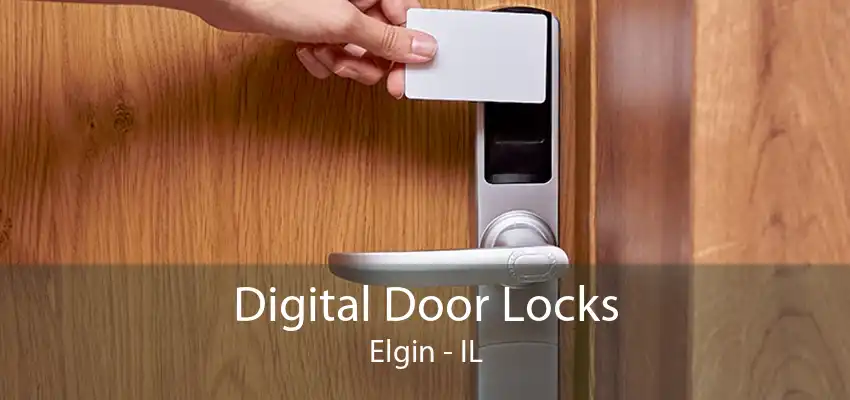 Digital Door Locks Elgin - IL