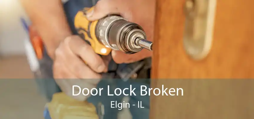 Door Lock Broken Elgin - IL