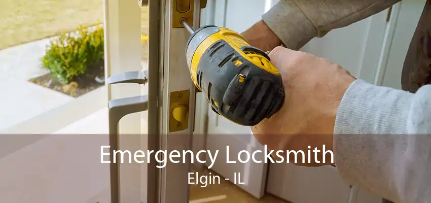 Emergency Locksmith Elgin - IL