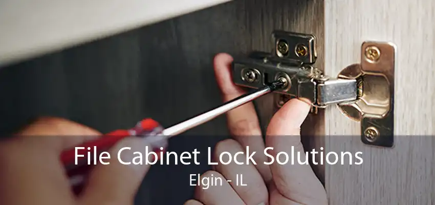 File Cabinet Lock Solutions Elgin - IL