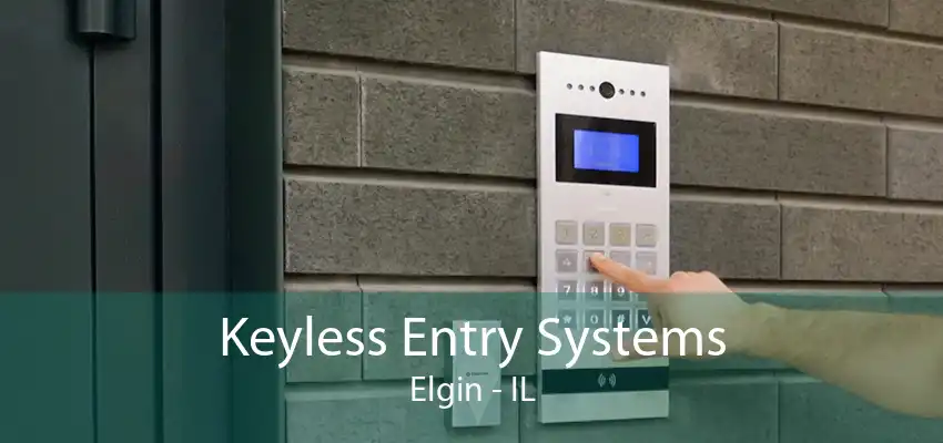 Keyless Entry Systems Elgin - IL