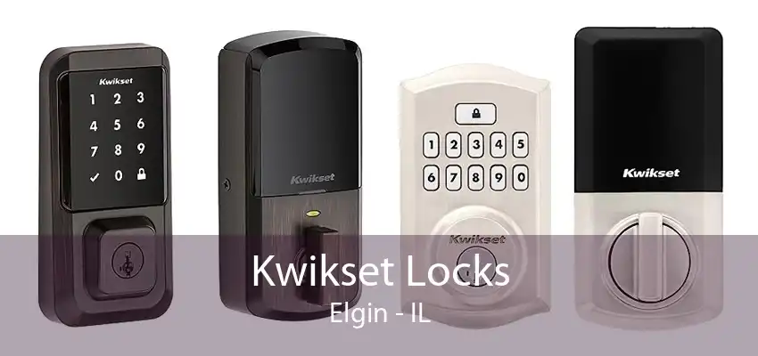 Kwikset Locks Elgin - IL