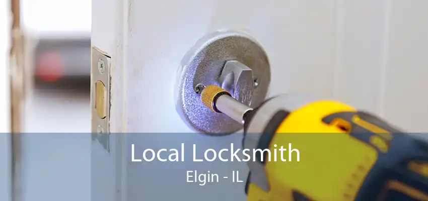 Local Locksmith Elgin - IL