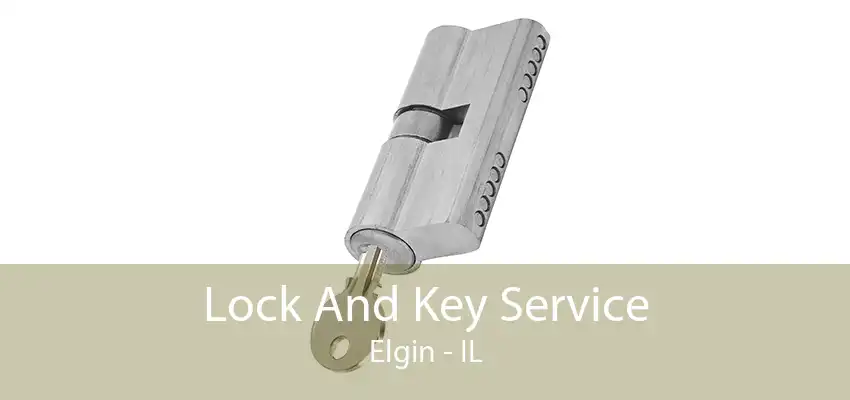 Lock And Key Service Elgin - IL