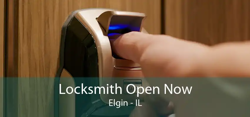 Locksmith Open Now Elgin - IL