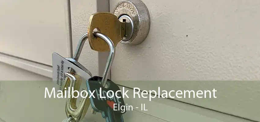 Mailbox Lock Replacement Elgin - IL