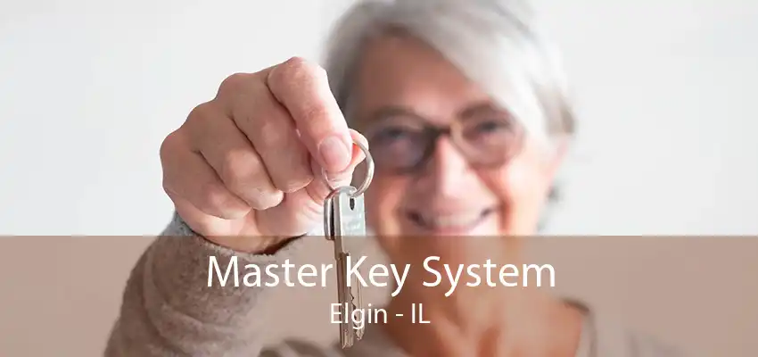 Master Key System Elgin - IL