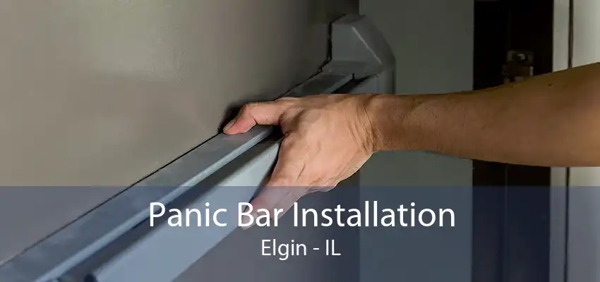 Panic Bar Installation Elgin - IL