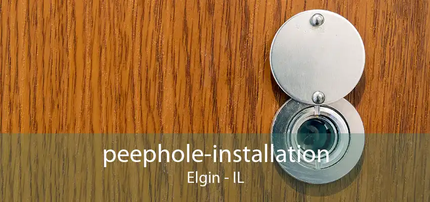 peephole-installation Elgin - IL