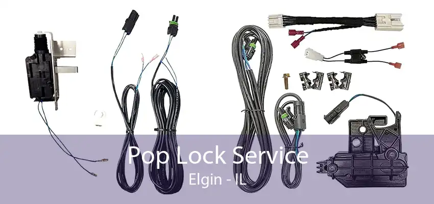 Pop Lock Service Elgin - IL