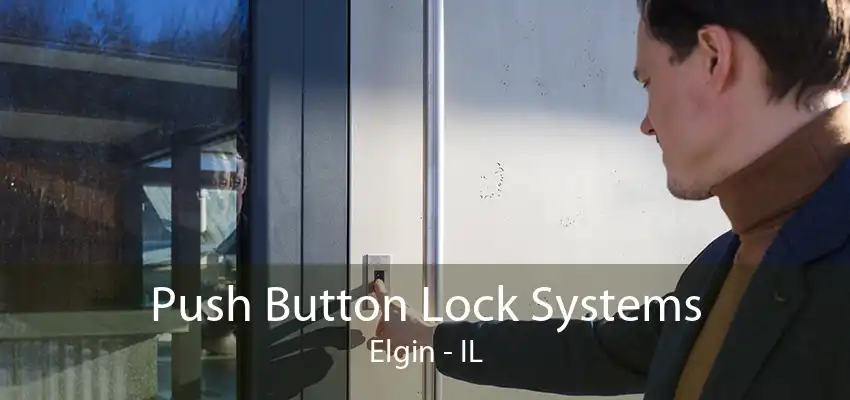 Push Button Lock Systems Elgin - IL