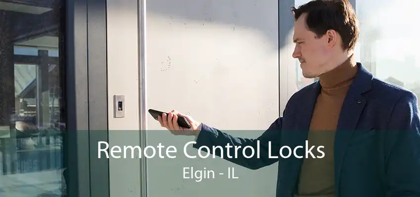 Remote Control Locks Elgin - IL