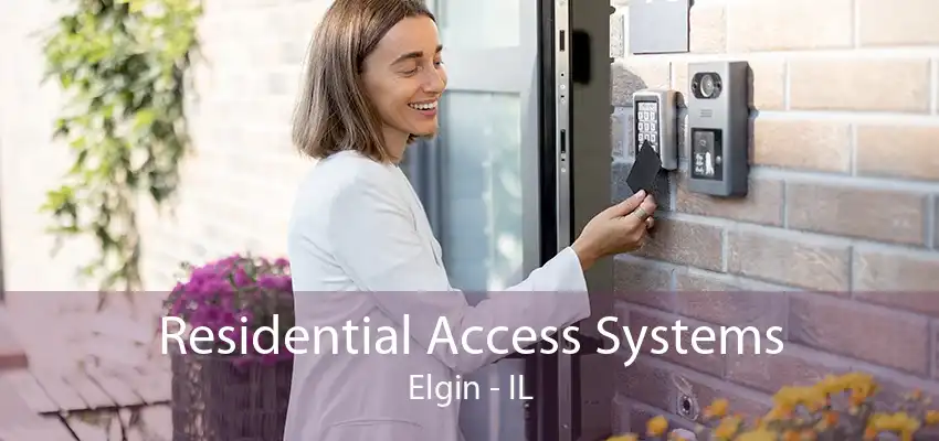 Residential Access Systems Elgin - IL