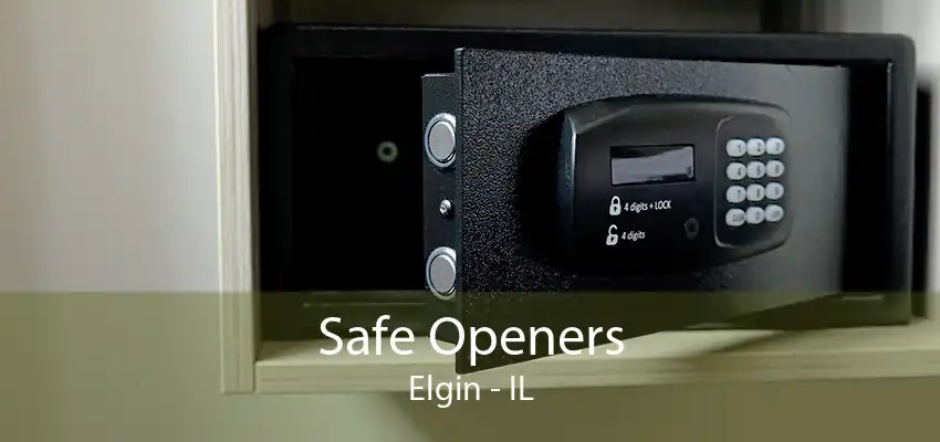 Safe Openers Elgin - IL