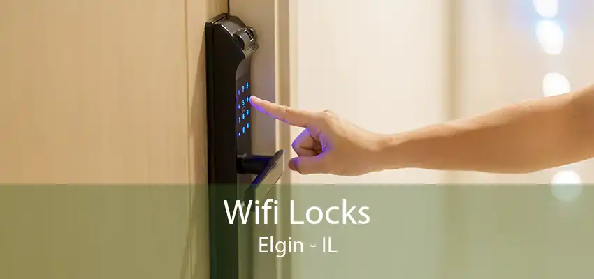 Wifi Locks Elgin - IL